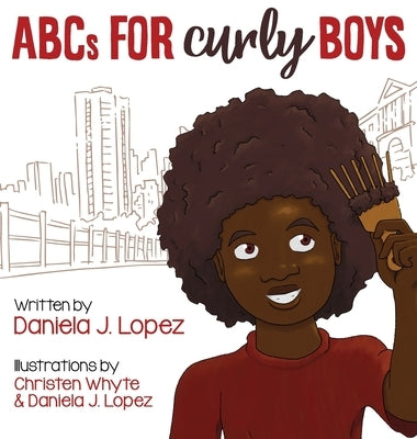 ABCs for Curly Boys by Lopez, Daniela J.