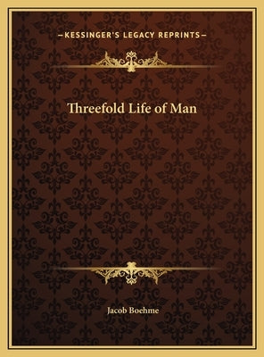 Threefold Life of Man by Boehme, Jacob