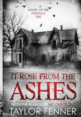 It Rose From the Ashes by Fenner, Taylor