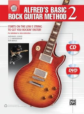 Alfred's Basic Rock Guitar Method, Bk 2: Starts on the Low E String to Get You Rockin' Faster, Book, CD & DVD by Gunod, Nathaniel