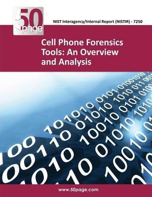 Cell Phone Forensics Tools: An Overview and Analysis by Nist