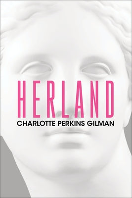 Herland by Gilman, Charlotte Perkins