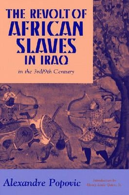 The Revolt of African Slaves in Iraq by Popovic, Alexandre