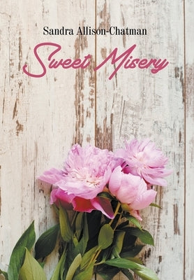 Sweet Misery by Allison-Chatman, Sandra