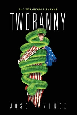 Tworanny: The Two-Headed Tyrant by Nunez, Jose