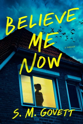 Believe Me Now by Govett, S. M.