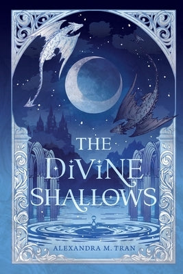 The Divine Shallows by Tran, Alexandra M.