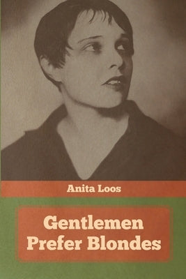 Gentlemen Prefer Blondes by Loos, Anita