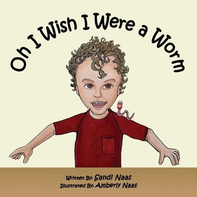 Oh, I Wish I Were a Worm by Naas, Sandi