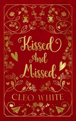 Kissed and Missed: A Forbidden, Girlfriend's Dad, Valentine's Day Novella by White, Cleo