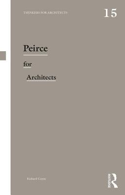 Peirce for Architects by Coyne, Richard