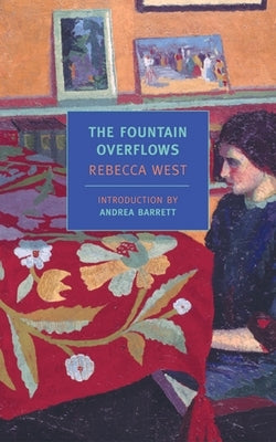 The Fountain Overflows by West, Rebecca