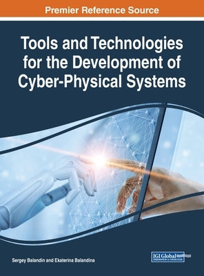 Tools and Technologies for the Development of Cyber-Physical Systems by Balandin, Sergey