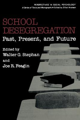 School Desegregation: Past, Present, and Future by Stephan, Walter