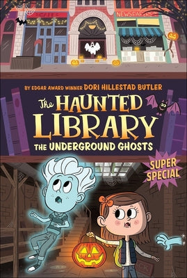 Underground Ghosts by Butler, Dori Hillestad