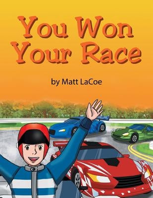 You Won Your Race by Lacoe, Matt