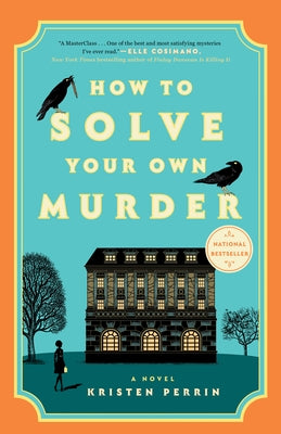 How to Solve Your Own Murder by Perrin, Kristen