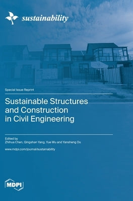 Sustainable Structures and Construction in Civil Engineering by Chen, Zhihua