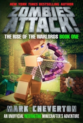 Zombies Attack!: The Rise of the Warlords Book One: An Unofficial Interactive Minecrafter's Adventure by Cheverton, Mark