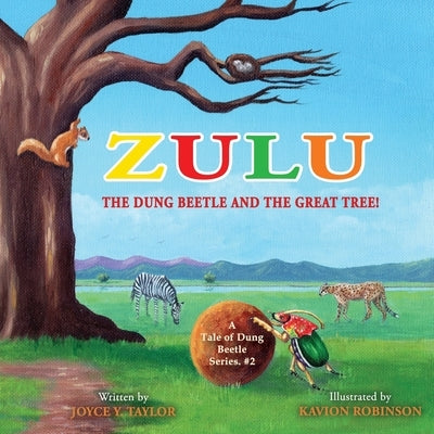 Zulu The Dung Beetle and The Great Tree: A Tale of Dung Beetle Series. #2 by Y. Taylor, Joyce