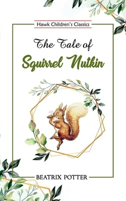 The Tale of Squirrel Nutkin by Potter, Beatrix