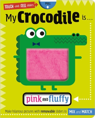 My Crocodile Is. . .Pink and Fluffy by Simpson, Annie