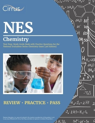 NES Chemistry Test Prep: Study Guide Book with Practice Questions for the National Evaluation Series Chemistry Exam [3rd Edition] by Cox