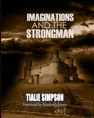 Imaginations and the Strongman by Simpson, Tialie