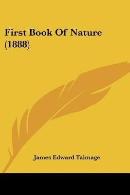 First Book Of Nature (1888) by Talmage, James Edward