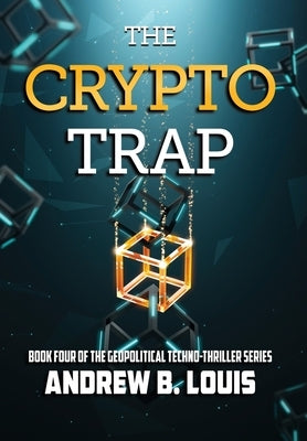 The Crypto Trap by Louis, Andrew B.