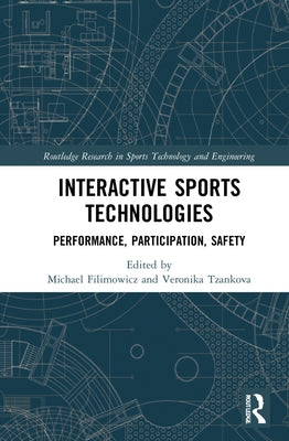 Interactive Sports Technologies: Performance, Participation, Safety by Tzankova, Veronika