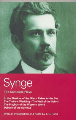 Synge: The Complete Plays by Synge, John Millington