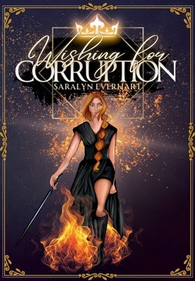 Wishing for Corruption by Everhart, Saralyn