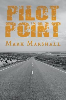 Pilot Point by Marshall, Mark