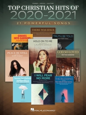 Top Christian Hits of 2020-2021: 21 Powerful Songs Arranged for Piano/Vocal/Guitar by Hal Leonard Corp