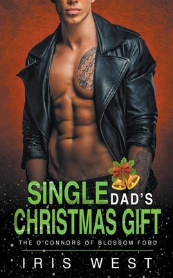 Single Dad's Christmas Gift by West, Iris