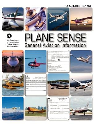 Plane Sense, General Aviation Information, 2008 ( FAA-H-8083-19a) by Federal Aviation Administration