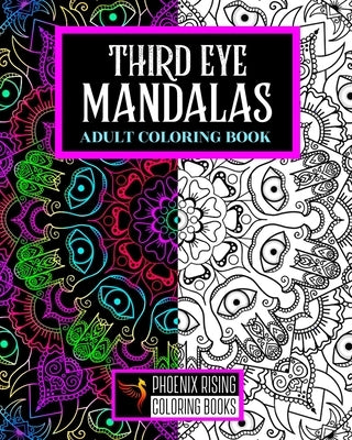 Third Eye Mandalas: Adult Coloring Book by Coloring Books, Phoenix Rising