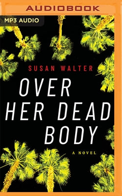 Over Her Dead Body by Walter, Susan