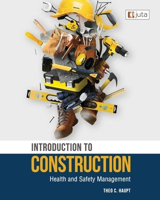 Introduction to Construction Health and Safety Management 1e by Haupt, Prof Theo C.