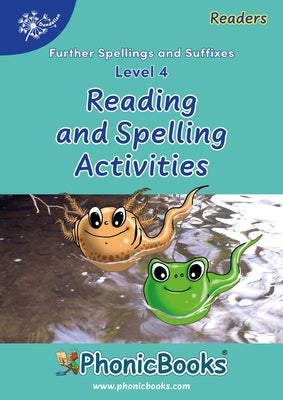 Phonic Books Dandelion Readers Reading and Spelling Activities Further Spellings and Suffixes Level 4: Photocopiable Activities Accompanying Further S by Phonic Books