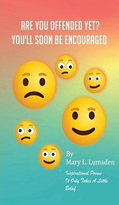 Are You Offended Yet? You'll Soon Be Encouraged. by Lumsden, Mary L.