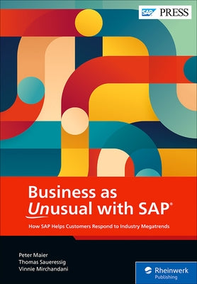 Business as Unusual with SAP: How Leaders Navigate Industry Megatrends by Maier, Peter