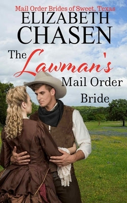 The Lawman's Mail Order Bride by Chasen, Elizabeth