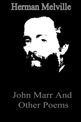 John Marr And Other Poems by Melville, Herman