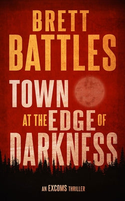 Town at the Edge of Darkness by Battles, Brett