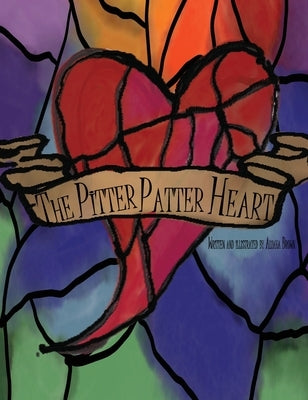 The Pitter Patter Heart by Brown, Aliaha