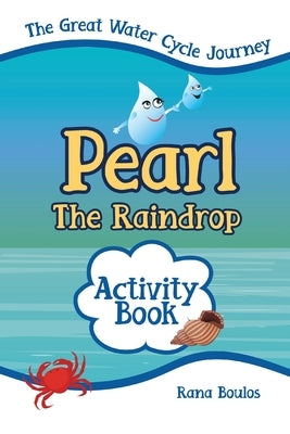 Pearl the Raindrop Activity Book by Boulos, Rana