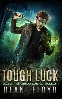 Tough Luck: A YA Action Adventure Urban Fantasy by Floyd, Dean