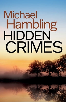 Hidden Crimes: a British crime mystery full of twists by Hambling, Michael